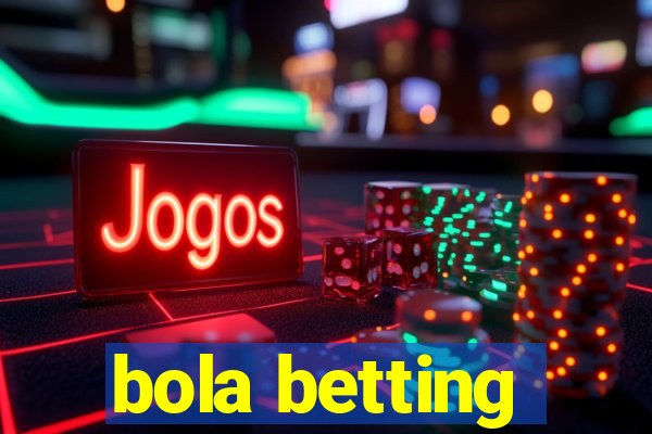 bola betting