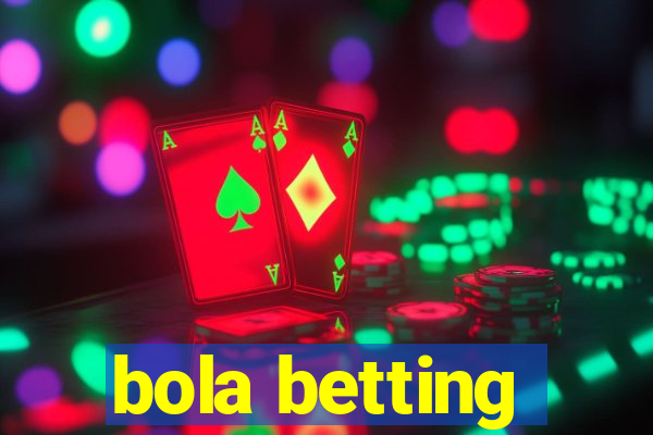 bola betting