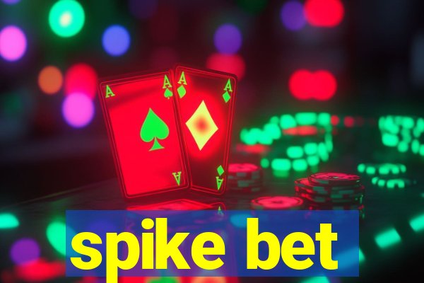 spike bet