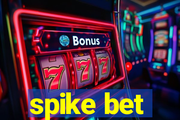 spike bet