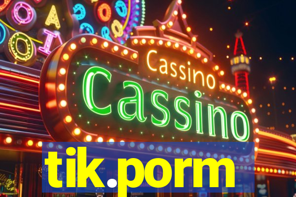 tik.porm