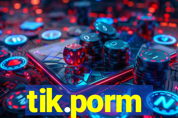 tik.porm