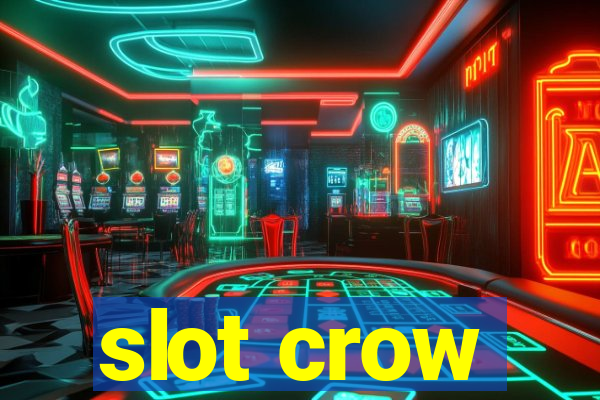 slot crow