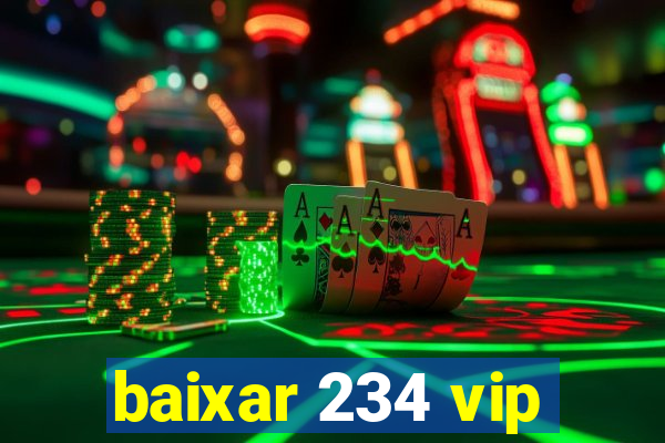 baixar 234 vip