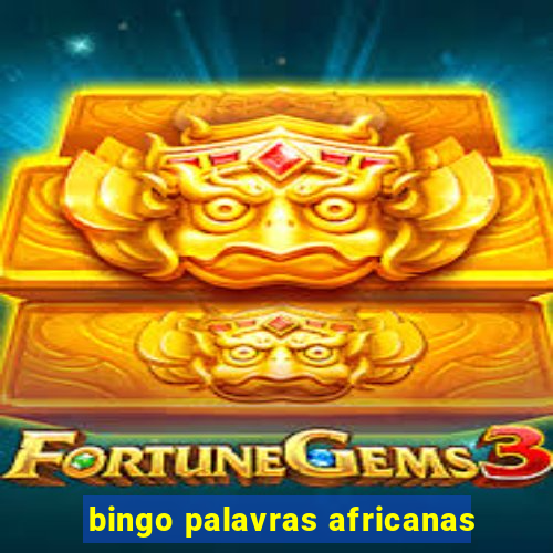 bingo palavras africanas