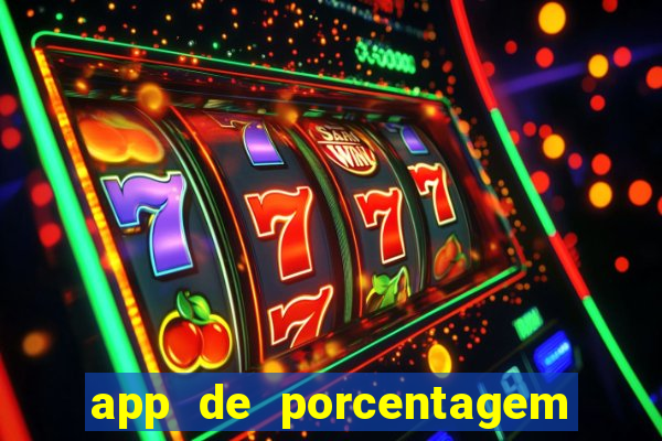 app de porcentagem de jogos slots