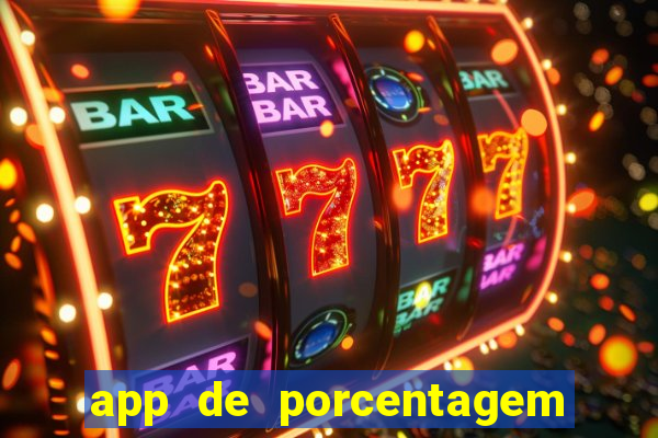 app de porcentagem de jogos slots