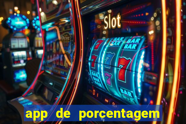 app de porcentagem de jogos slots