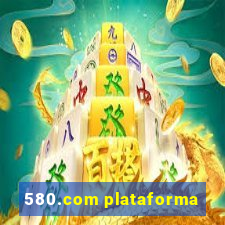 580.com plataforma