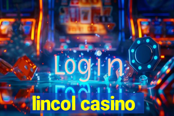 lincol casino