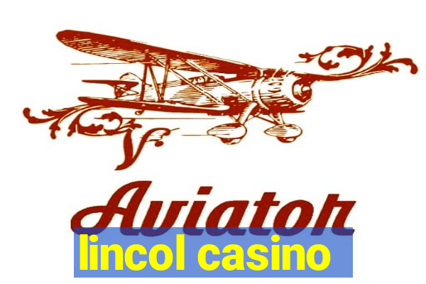 lincol casino