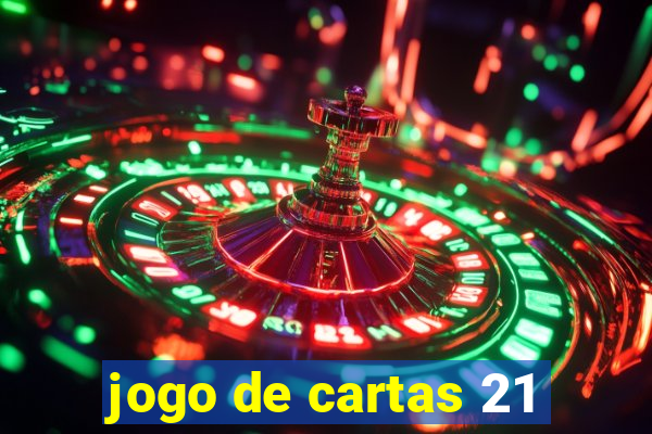 jogo de cartas 21