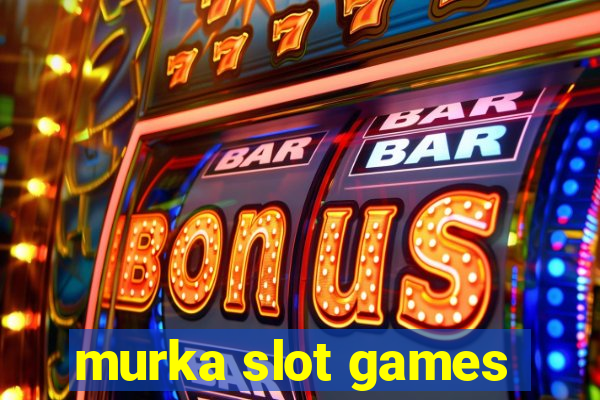 murka slot games