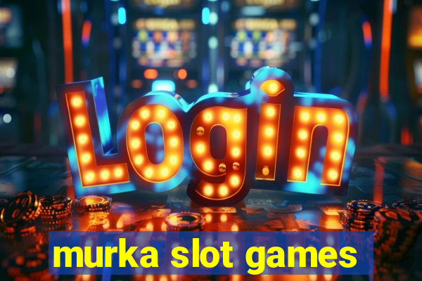 murka slot games