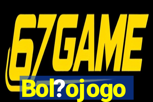 Bol?ojogo