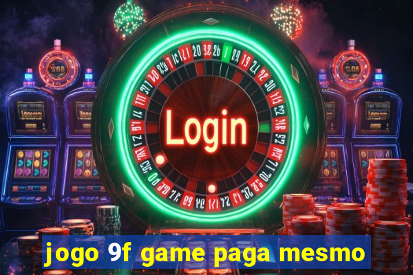 jogo 9f game paga mesmo