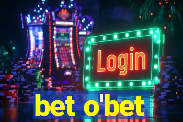 bet o'bet