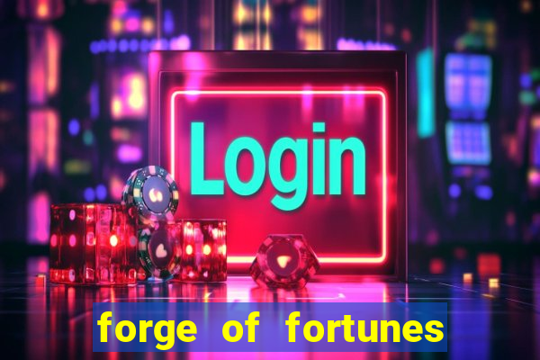 forge of fortunes slot play free