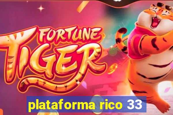 plataforma rico 33