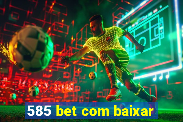 585 bet com baixar