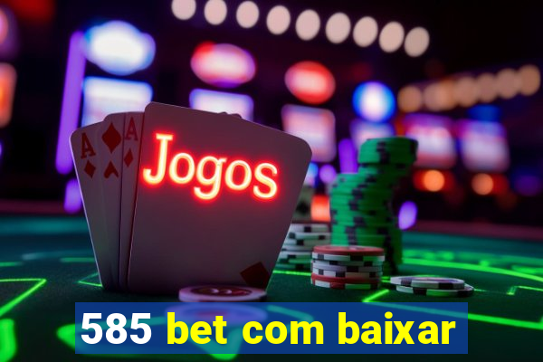 585 bet com baixar