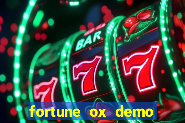 fortune ox demo dinheiro infinito