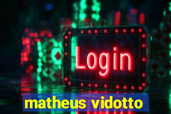 matheus vidotto