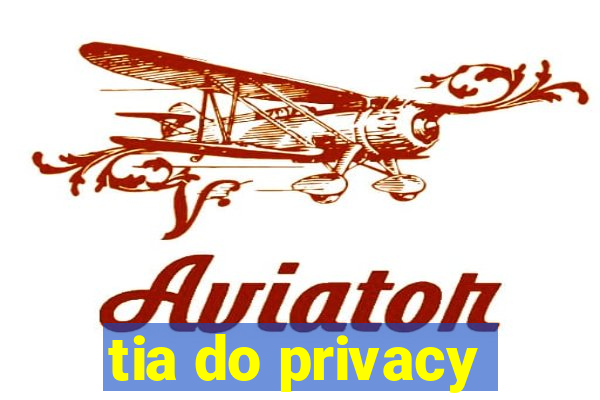 tia do privacy