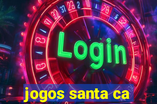 jogos santa ca