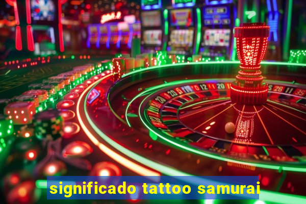 significado tattoo samurai