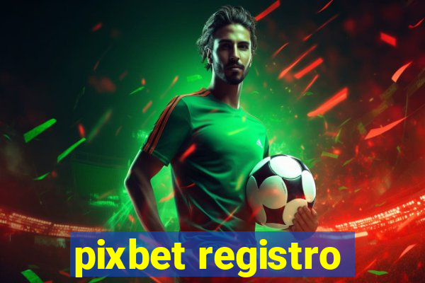 pixbet registro