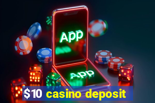 $10 casino deposit