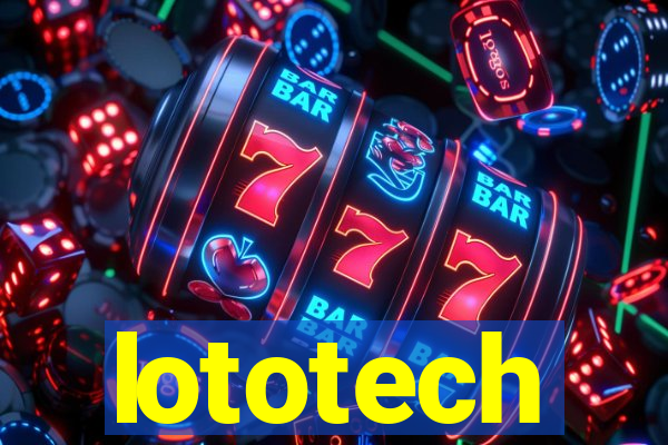 lototech