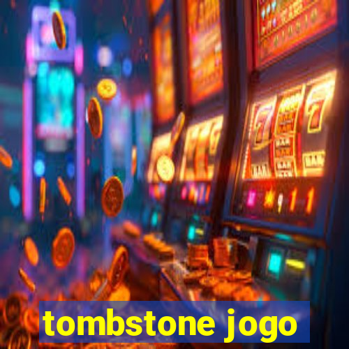 tombstone jogo