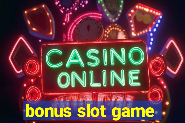 bonus slot game