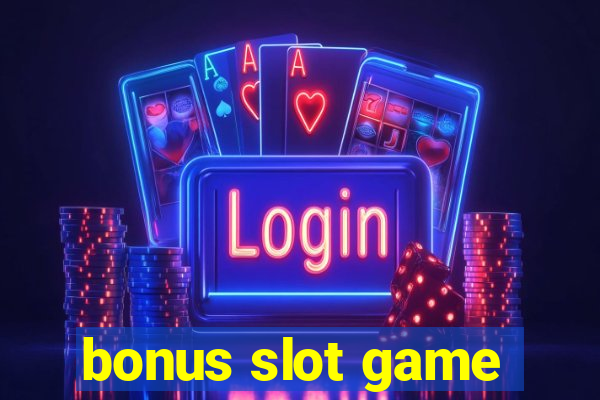 bonus slot game