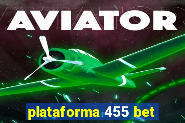 plataforma 455 bet