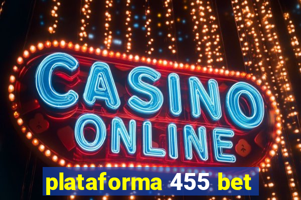 plataforma 455 bet