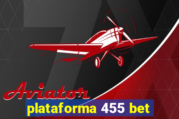 plataforma 455 bet