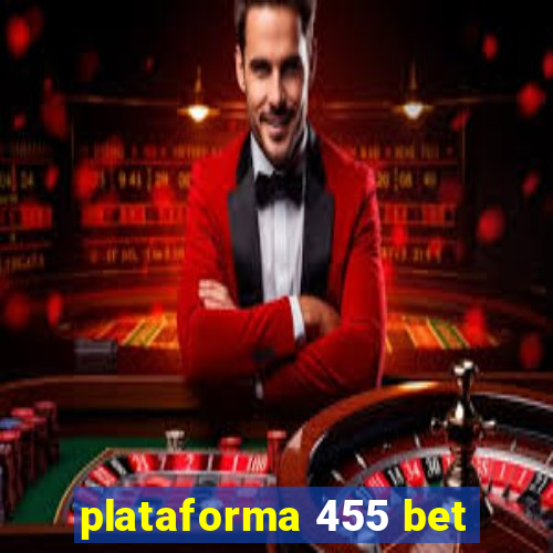 plataforma 455 bet