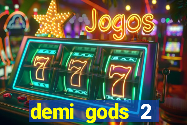 demi gods 2 expanded edition slot