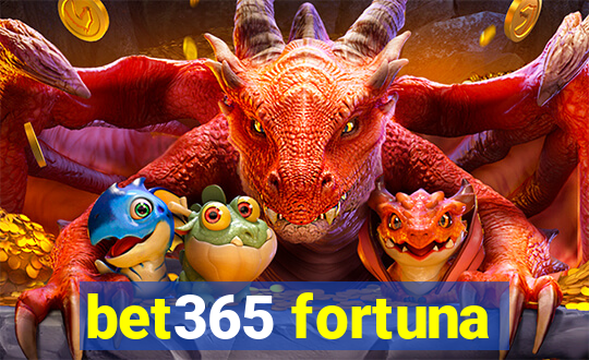 bet365 fortuna