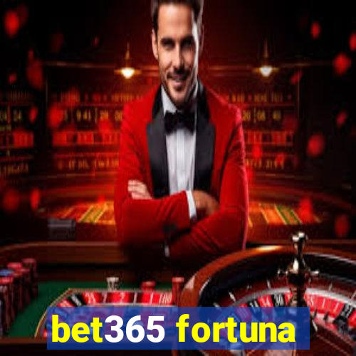 bet365 fortuna