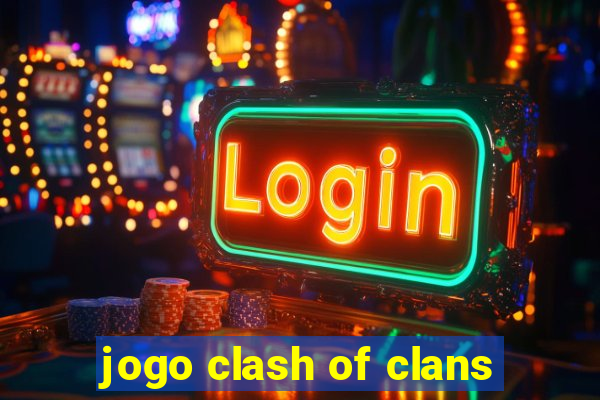 jogo clash of clans