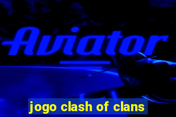 jogo clash of clans