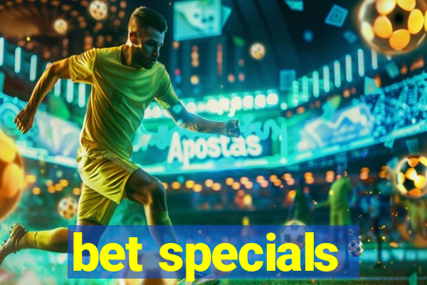 bet specials