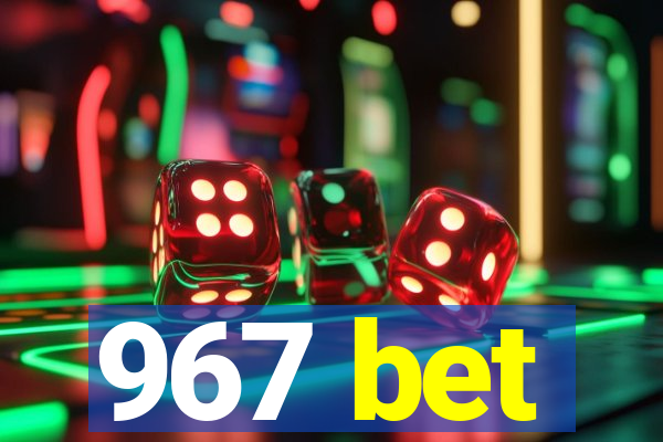 967 bet