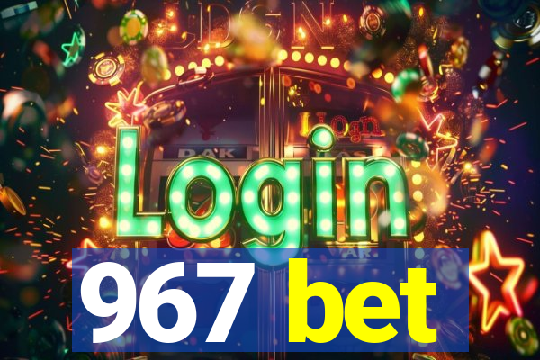 967 bet