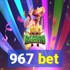 967 bet