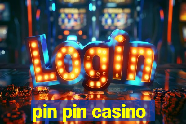 pin pin casino